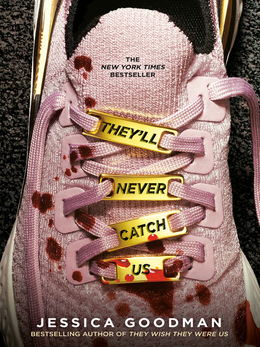 Title details for They'll Never Catch Us by Jessica Goodman - Available